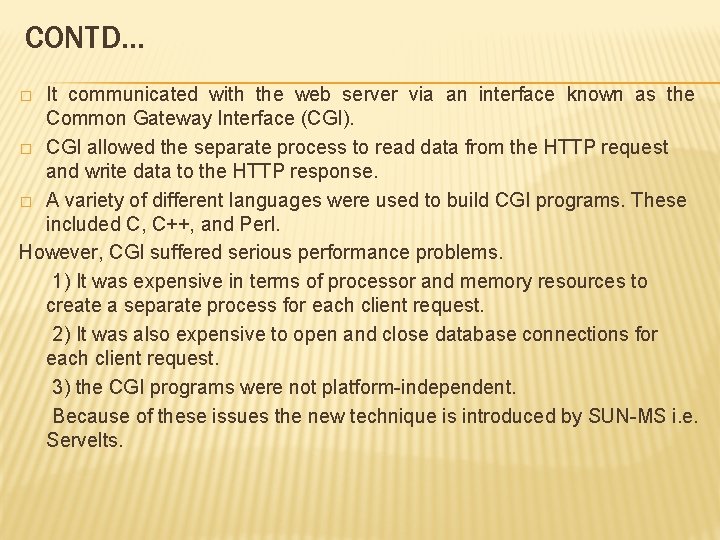CONTD… It communicated with the web server via an interface known as the Common