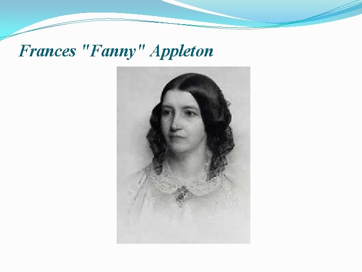 Frances "Fanny" Appleton 