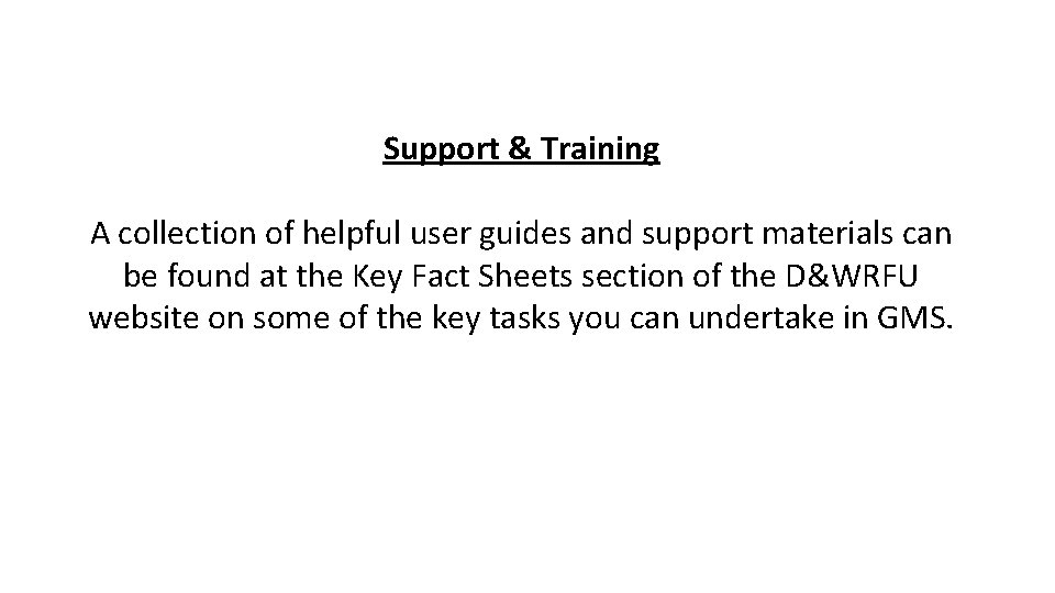 Support & Training A collection of helpful user guides and support materials can be