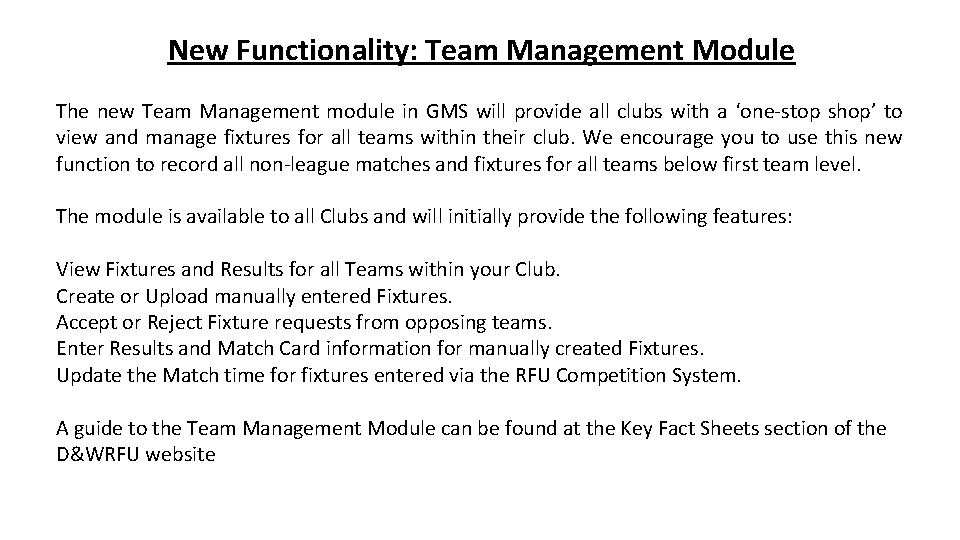 New Functionality: Team Management Module The new Team Management module in GMS will provide