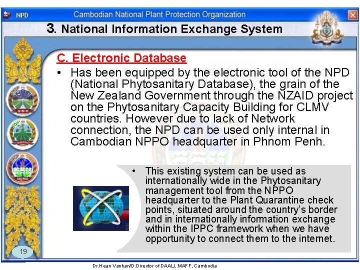 3. National Information Exchange System C. Electronic Database • Has been equipped by the