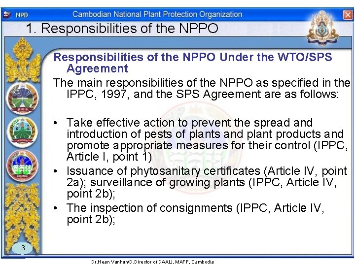 1. Responsibilities of the NPPO Under the WTO/SPS Agreement The main responsibilities of the