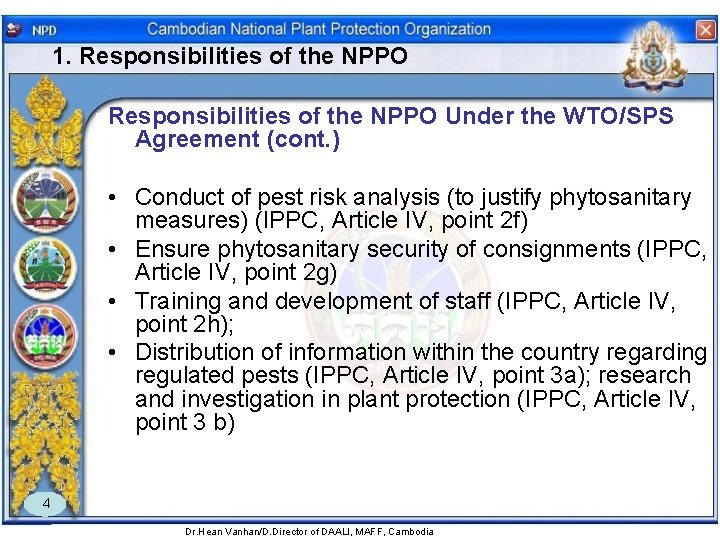 1. Responsibilities of the NPPO Under the WTO/SPS Agreement (cont. ) • Conduct of