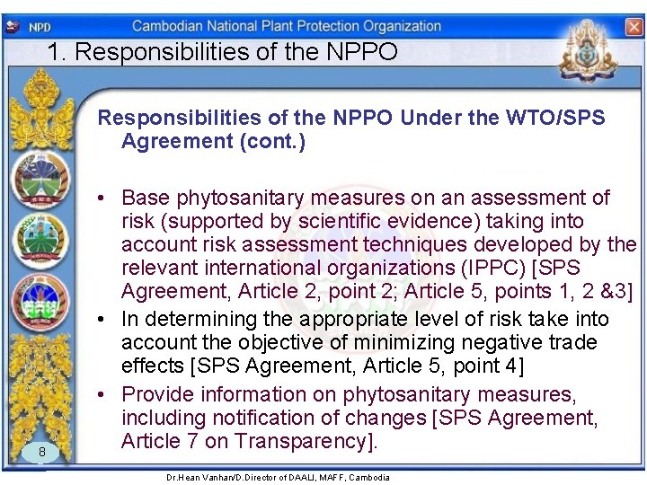 1. Responsibilities of the NPPO Under the WTO/SPS Agreement (cont. ) 8 • Base