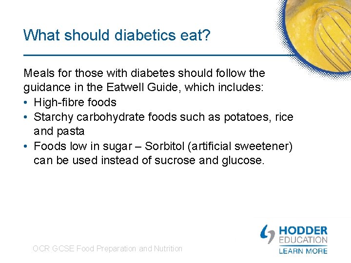 What should diabetics eat? Meals for those with diabetes should follow the guidance in