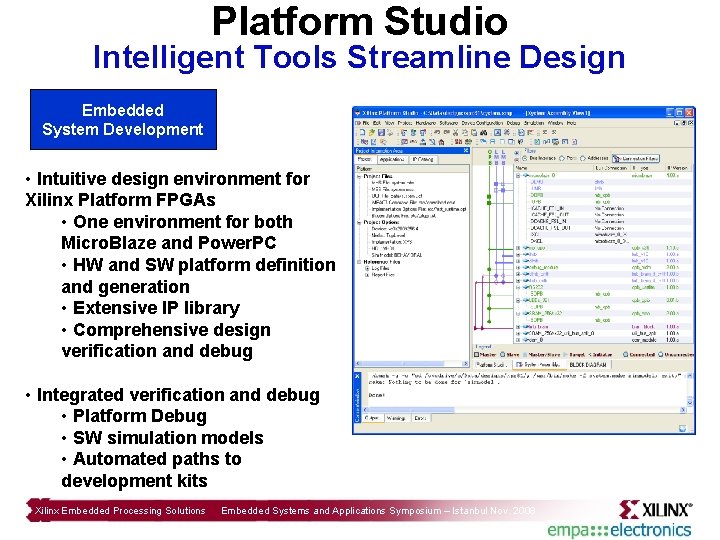 Platform Studio Intelligent Tools Streamline Design Embedded System Development • Intuitive design environment for