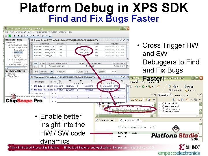 Platform Debug in XPS SDK Find and Fix Bugs Faster • Cross Trigger HW