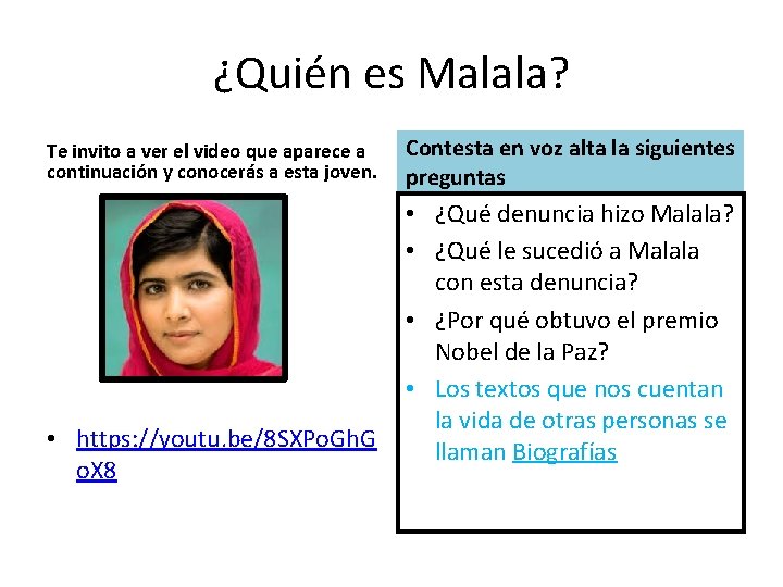 ¿Quién es Malala? Te invito a ver el video que aparece a continuación y