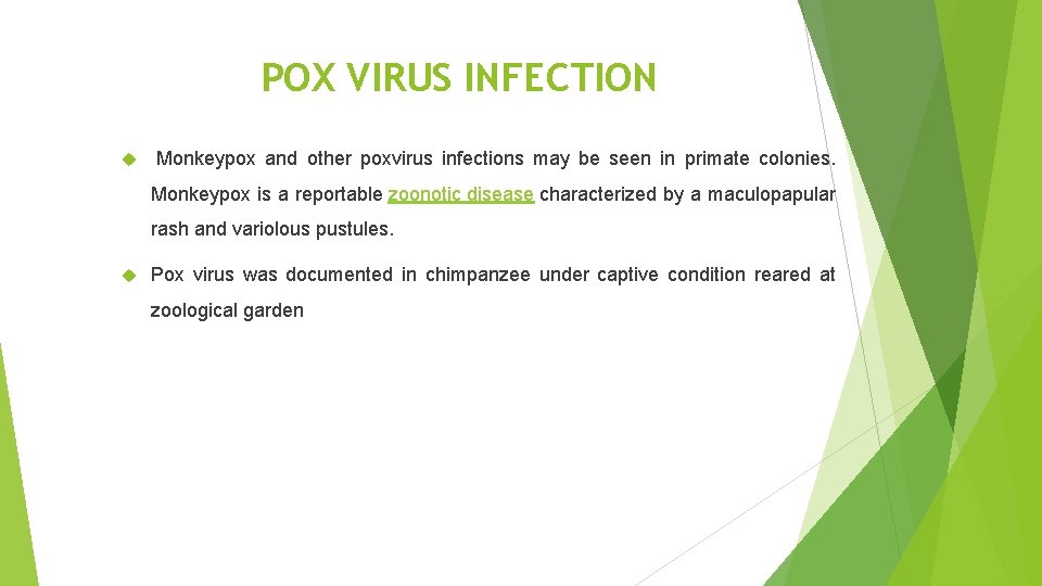 POX VIRUS INFECTION Monkeypox and other poxvirus infections may be seen in primate colonies.