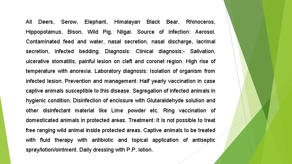 All Deers, Serow, Elephant, Himalayan Black Bear, Rhinoceros, Hippopotamus, Bison, Wild Pig, Nilgai. Source