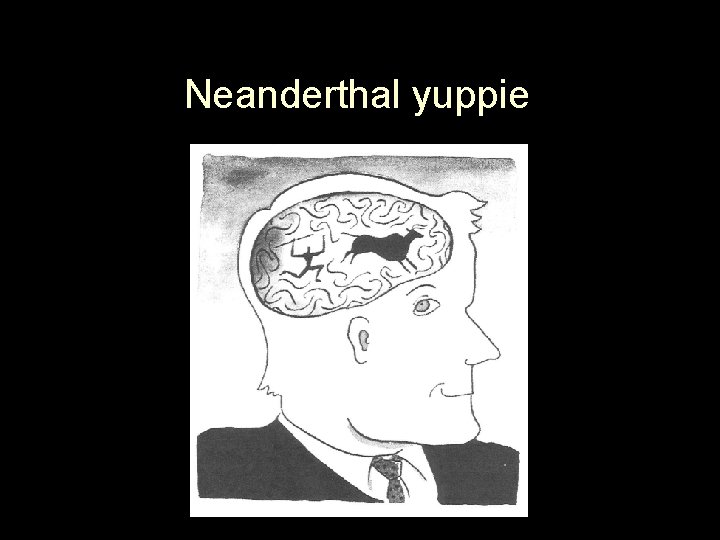 Neanderthal yuppie 