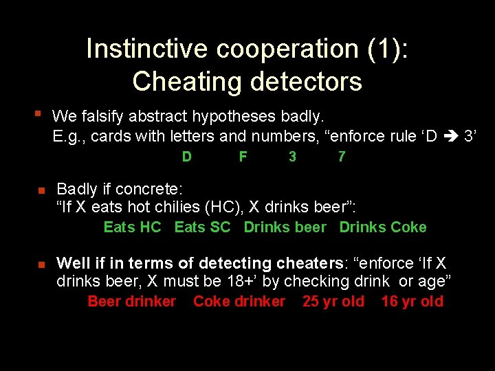 Instinctive cooperation (1): Cheating detectors ▪ We falsify abstract hypotheses badly. E. g. ,