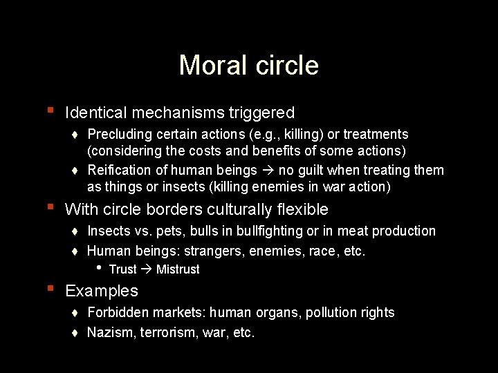 Moral circle ▪ ▪ Identical mechanisms triggered ♦ Precluding certain actions (e. g. ,