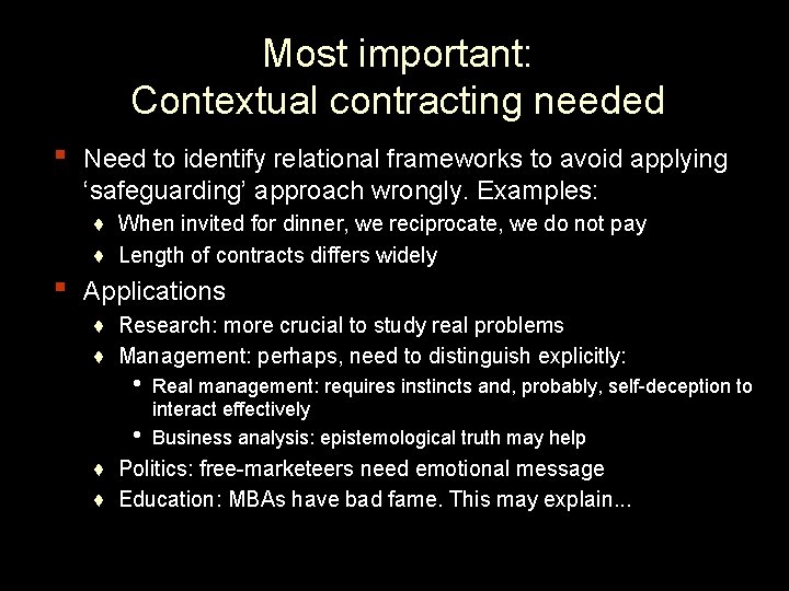 Most important: Contextual contracting needed ▪ ▪ Need to identify relational frameworks to avoid