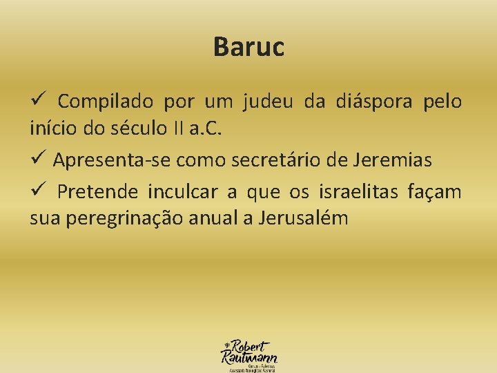 Baruc ü Compilado por um judeu da diáspora pelo início do século II a.