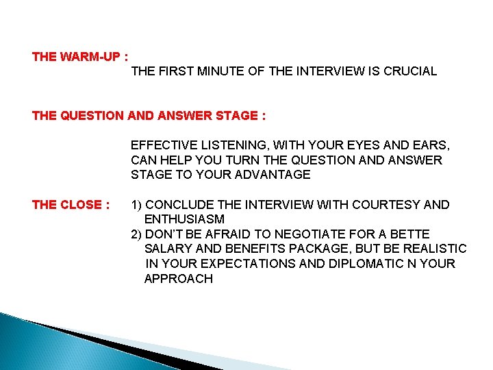 THE WARM-UP : THE FIRST MINUTE OF THE INTERVIEW IS CRUCIAL THE QUESTION AND THE WARM-UP : THE FIRST MINUTE OF THE INTERVIEW IS CRUCIAL THE QUESTION AND
