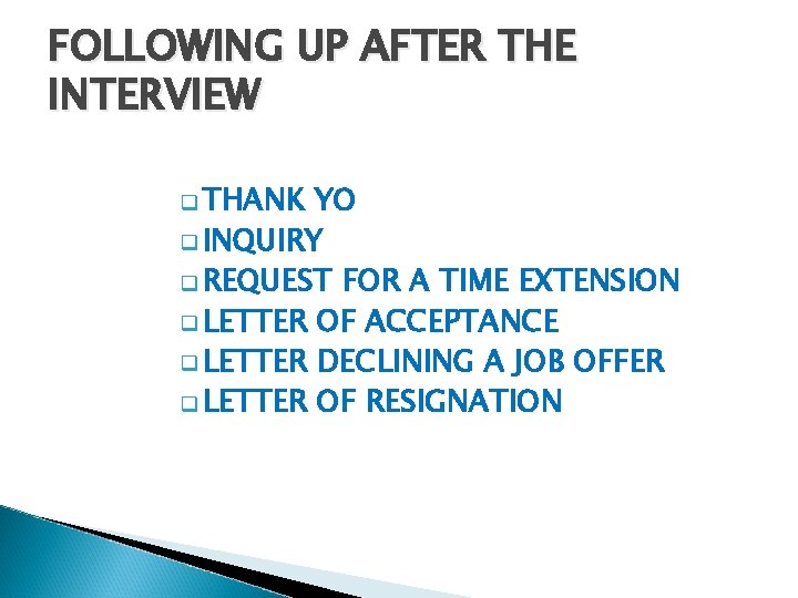 FOLLOWING UP AFTER THE INTERVIEW q THANK YO q INQUIRY q REQUEST FOR A FOLLOWING UP AFTER THE INTERVIEW q THANK YO q INQUIRY q REQUEST FOR A