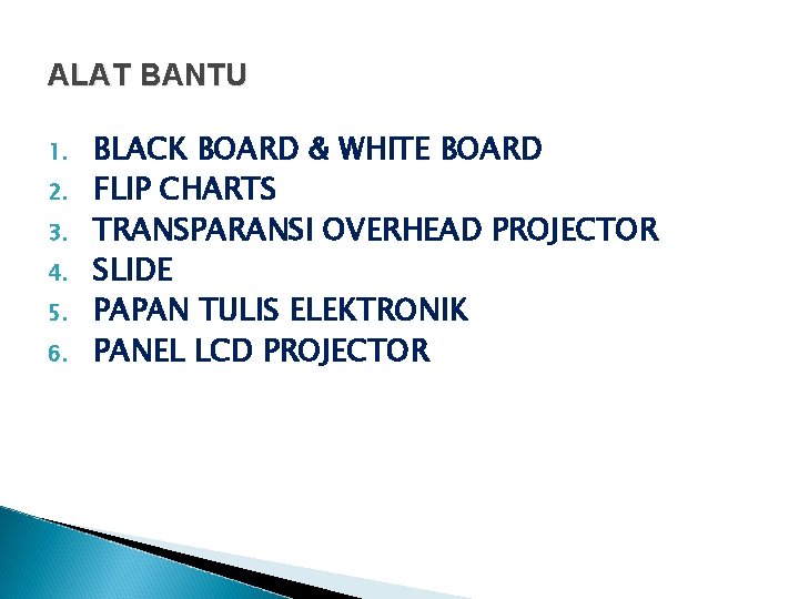 ALAT BANTU 1. 2. 3. 4. 5. 6. BLACK BOARD & WHITE BOARD FLIP ALAT BANTU 1. 2. 3. 4. 5. 6. BLACK BOARD & WHITE BOARD FLIP