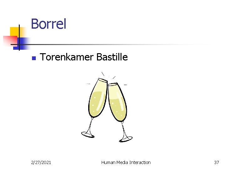 Borrel n Torenkamer Bastille 2/27/2021 Human Media Interaction 37 