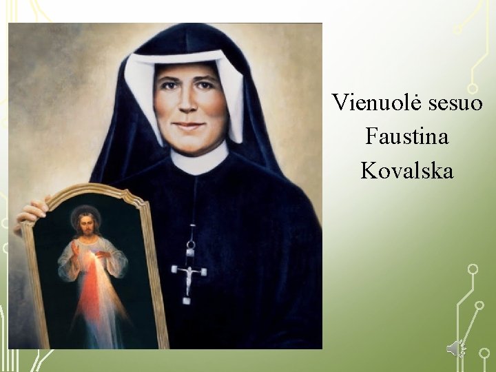 Vienuolė sesuo Faustina Kovalska 