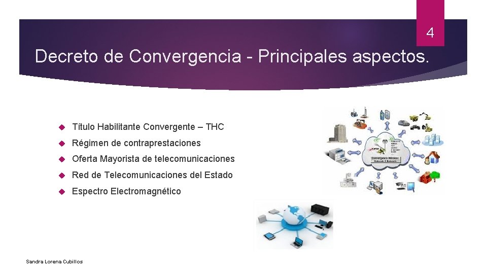 4 Decreto de Convergencia - Principales aspectos. Título Habilitante Convergente – THC Régimen de