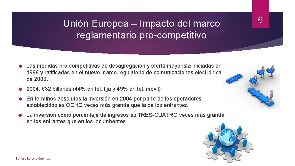 Unión Europea – Impacto del marco reglamentario pro-competitivo Las medidas pro-competitivas de desagregación y