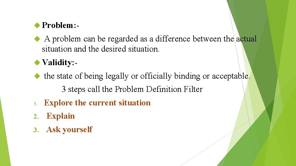  Problem: A problem can be regarded as a difference between the actual situation