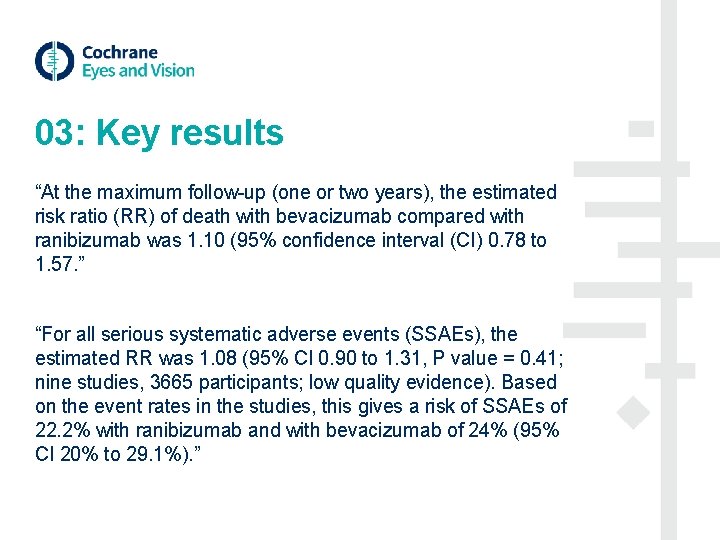 03: Key results “At the maximum follow-up (one or two years), the estimated risk