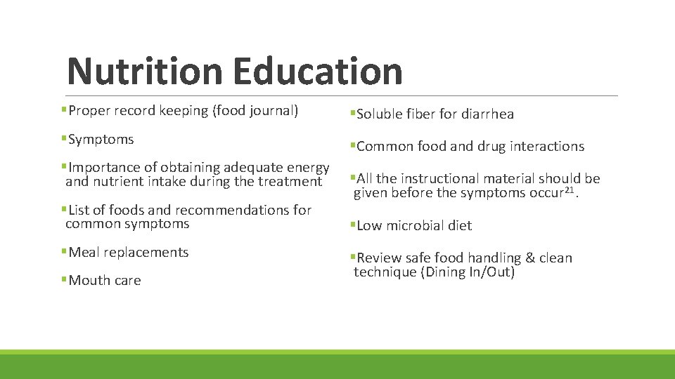 Nutrition Education §Proper record keeping (food journal) §Soluble fiber for diarrhea §Symptoms §Common food