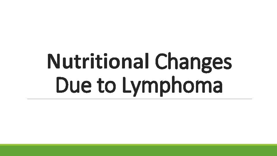 Nutritional Changes Due to Lymphoma 