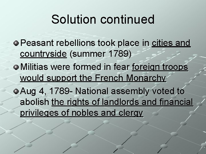 Solution continued Peasant rebellions took place in cities and countryside (summer 1789) Militias were