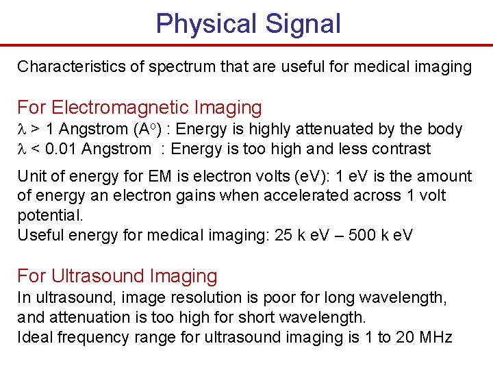 Physical Signal Characteristics of spectrum that are useful for medical imaging For Electromagnetic Imaging