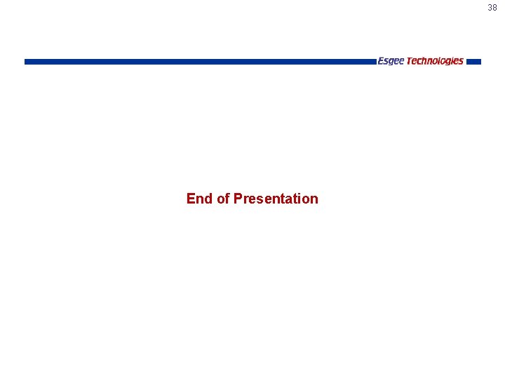 38 End of Presentation 