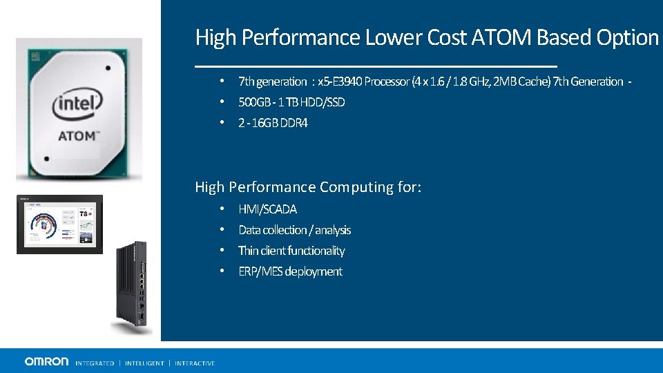 High Performance Lower Cost ATOM Based Option • 7 th generation : x 5