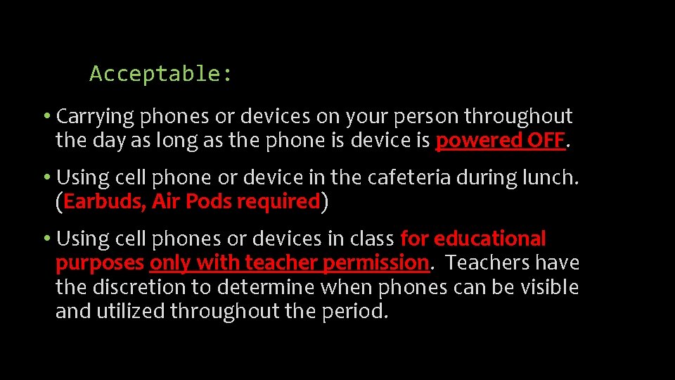 Acceptable: • Carrying phones or devices on your person throughout the day as long