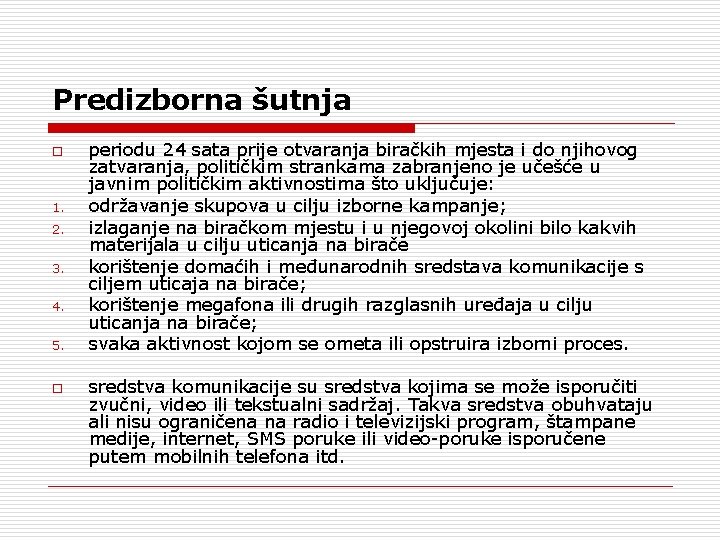 Predizborna šutnja o 1. 2. 3. 4. 5. o periodu 24 sata prije otvaranja