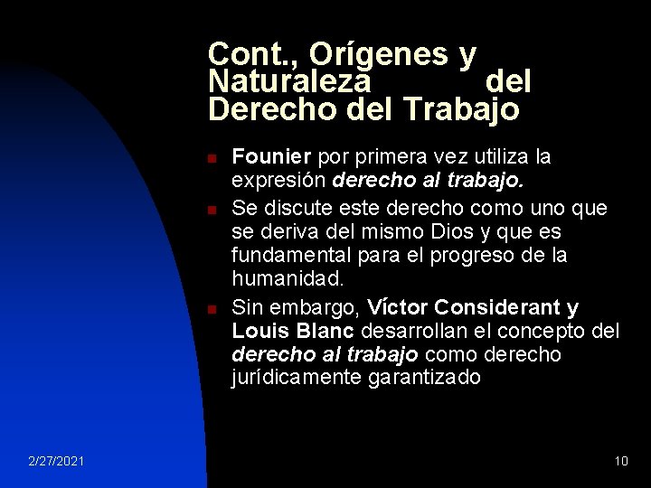 Cont. , Orígenes y Naturaleza del Derecho del Trabajo n n n 2/27/2021 Founier