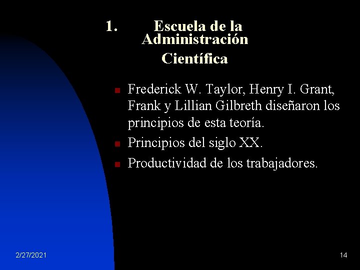 1. n n n 2/27/2021 Escuela de la Administración Científica Frederick W. Taylor, Henry