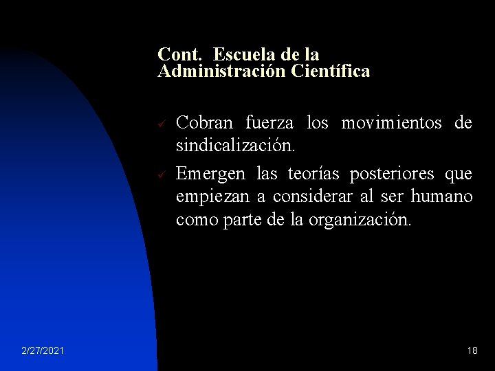 Cont. Escuela de la Administración Científica ü ü 2/27/2021 Cobran fuerza los movimientos de