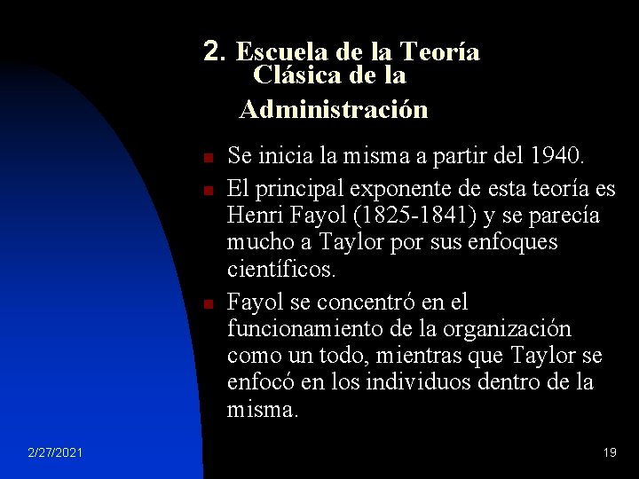 2. Escuela de la Teoría Clásica de la Administración n 2/27/2021 Se inicia la