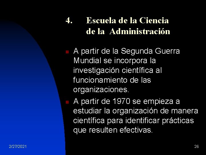 4. n n 2/27/2021 Escuela de la Ciencia de la Administración A partir de