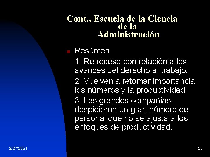 Cont. , Escuela de la Ciencia de la Administración n 2/27/2021 Resúmen 1. Retroceso