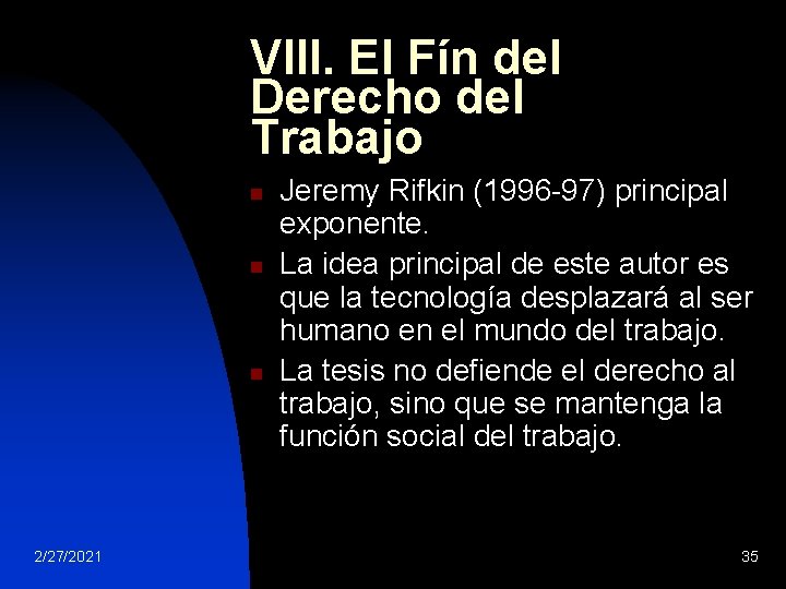 VIII. El Fín del Derecho del Trabajo n n n 2/27/2021 Jeremy Rifkin (1996