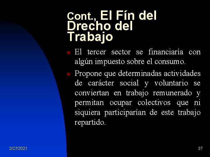 El Fín del Drecho del Trabajo Cont. , n n 2/27/2021 El tercer sector
