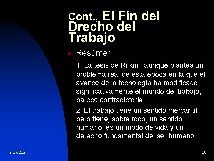 El Fín del Drecho del Trabajo Cont. , n Resúmen 1. La tesis de
