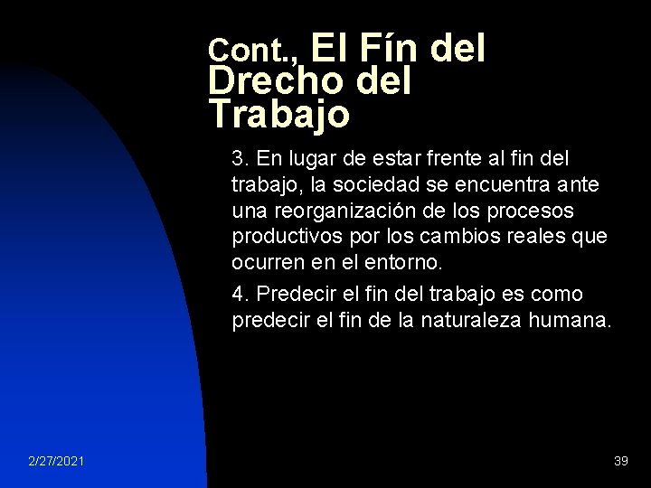 El Fín del Drecho del Trabajo Cont. , 3. En lugar de estar frente