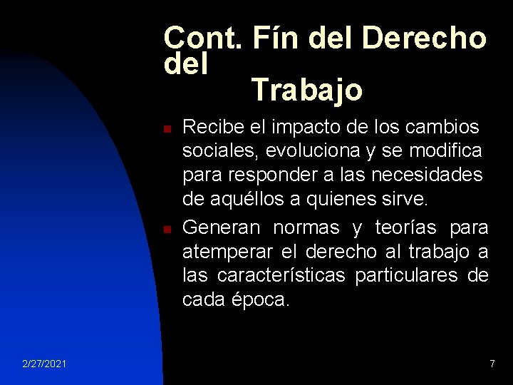 Cont. Fín del Derecho del Trabajo n n 2/27/2021 Recibe el impacto de los