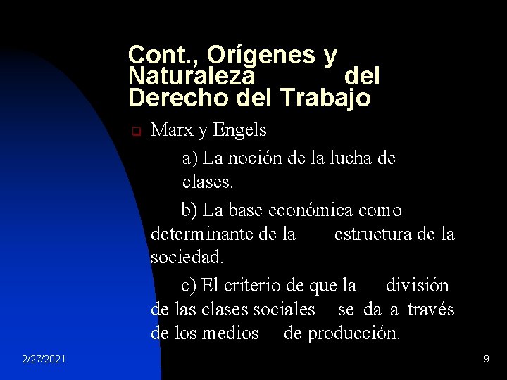 Cont. , Orígenes y Naturaleza del Derecho del Trabajo q 2/27/2021 Marx y Engels