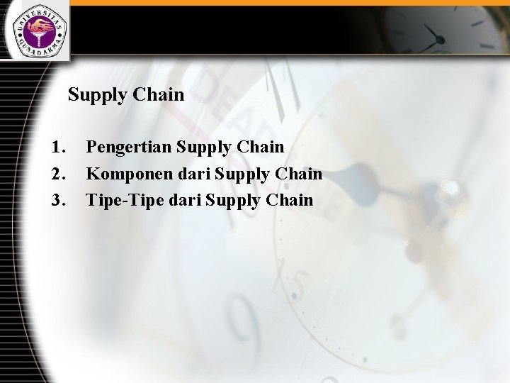 Supply Chain 1. 2. 3. Pengertian Supply Chain Komponen dari Supply Chain Tipe-Tipe dari