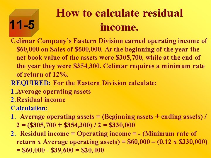 11 -5 How to calculate residual income. Celimar Company’s Eastern Division earned operating income